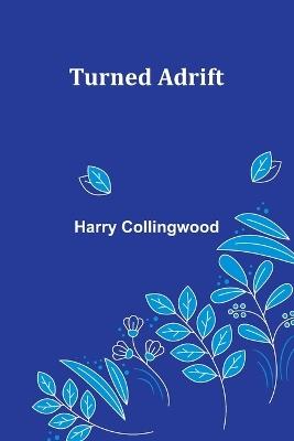 Turned Adrift - Harry Collingwood - cover