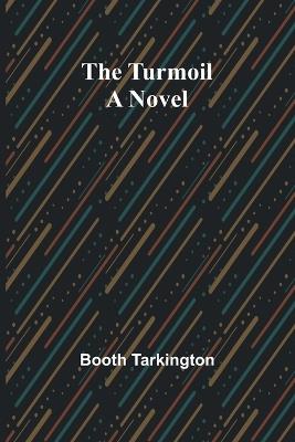 The Turmoil - Booth Tarkington - cover