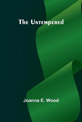 The Untempered - Joanna E Wood - cover