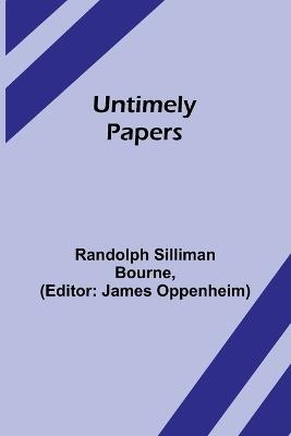 Untimely papers - Randolph Silliman Bourne - cover
