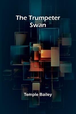 The Trumpeter Swan - Temple Bailey - cover