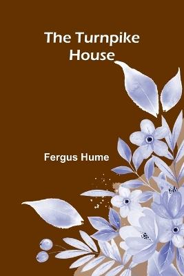The Turnpike House - Fergus Hume - cover