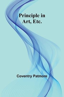 Principle in Art, Etc. - Coventry Patmore - cover