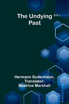 The Undying Past - Hermann Sudermann - cover