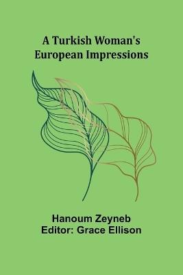A Turkish Woman's European Impressions - Hanoum Zeyneb - cover