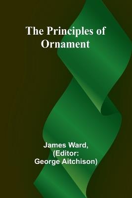 The Principles of Ornament - James Ward - cover