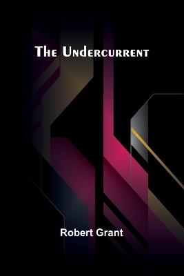 The Undercurrent - Robert Grant - cover