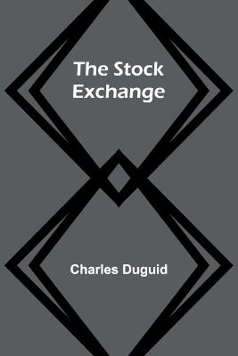 The Stock Exchange - Charles Duguid - cover