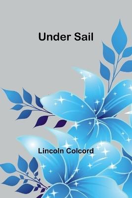 Under Sail - Lincoln Colcord - cover
