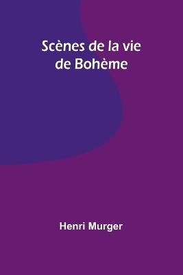 Sc?nes de la vie de Boh?me - Henri Murger - cover