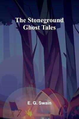 The Stoneground Ghost Tales - E G Swain - cover