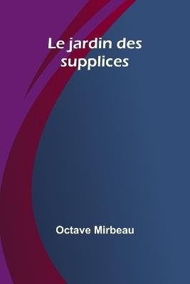 Le jardin des supplices - Octave Mirbeau - cover