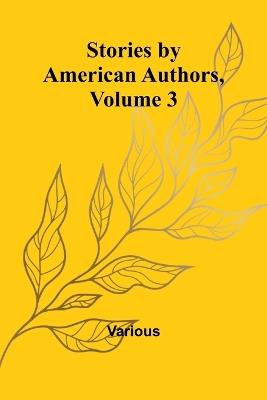 Stories by American Authors, Volume 3 - Various - cover