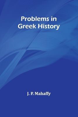 Problems in Greek history - J P Mahaffy - cover