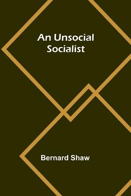 An Unsocial Socialist - Bernard Shaw - cover