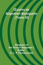 OEuvres de Napol?on Bonaparte (Tome III)