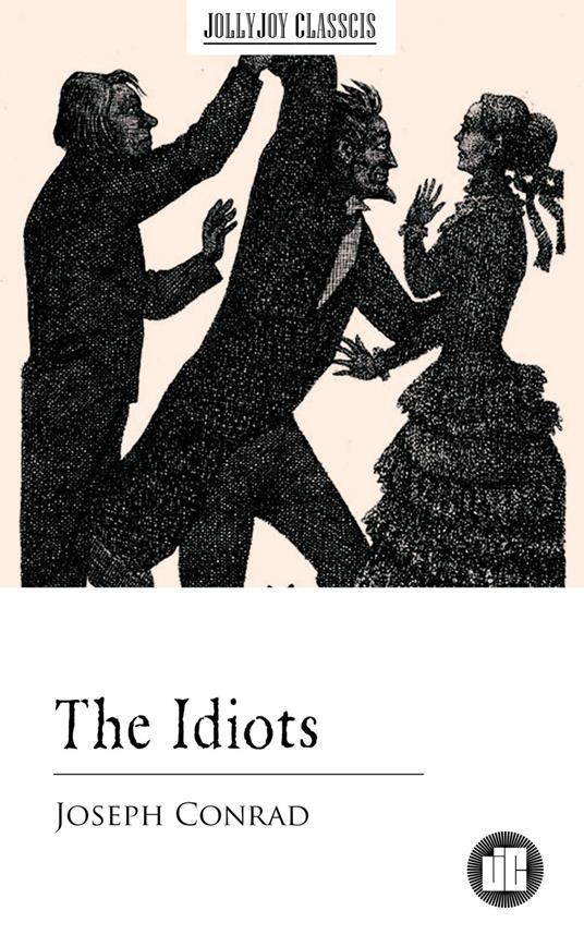 The Idiots - Joseph Conrad - ebook