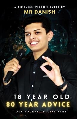 18 year old, 80 year advice: Your journey begins here - Mr Danish - cover