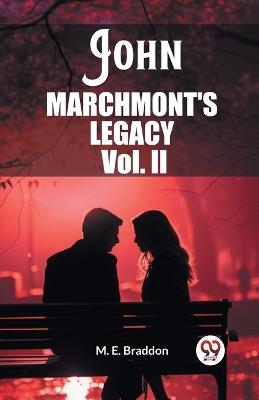 John Marchmont'S Legacy Vol. II - M E Braddon - cover
