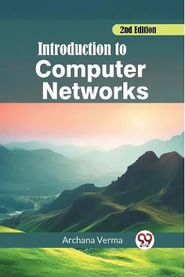 Introduction to Computer Networks 2nd Edition - Archana Verma - cover