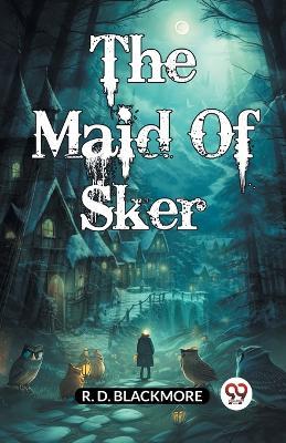 The Maid Of Sker - R D Blackmore - cover