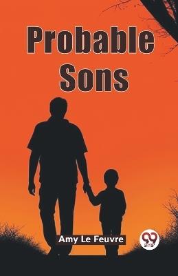 Probable Sons - Amy Le Feuvre - cover