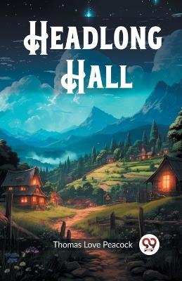 Headlong Hall - Thomas Love Peacock - cover