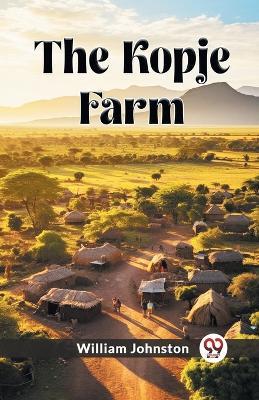 The Kopje Farm - William Johnston - cover