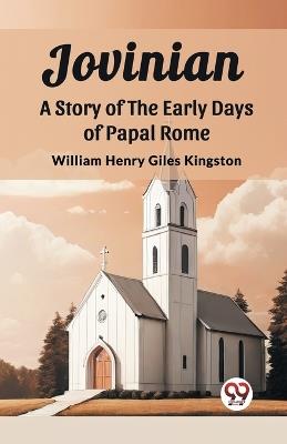 Jovinian A Story of the Early Days of Papal Rome - William Henry Giles Kingston - cover