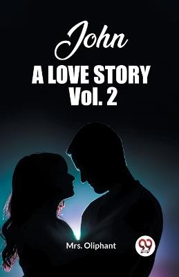 John A Love Story Vol. 2 - Oliphant - cover
