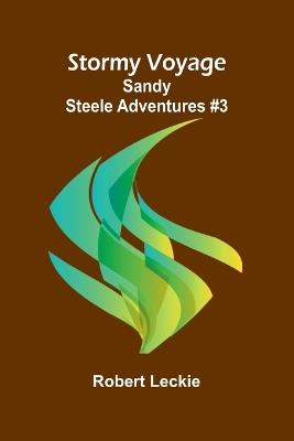 Stormy Voyage;Sandy Steele Adventures #3 - Robert Leckie - cover