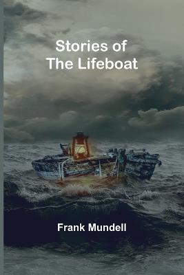 Stories of the Lifeboat - Frank Mundell - cover