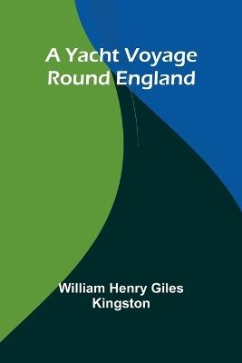 A Yacht Voyage Round England - William Henry Giles Kingston - cover