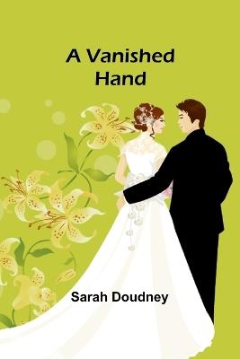 A Vanished Hand - Sarah Doudney - cover