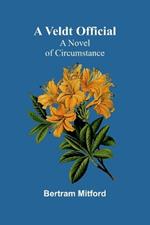 A Veldt Official: A Novel of Circumstance