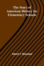The Story of American History for Elementary Schools