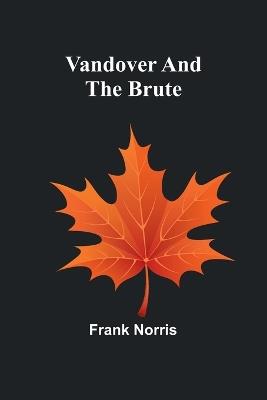 Vandover and the Brute - Frank Norris - cover
