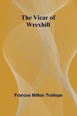 The Vicar of Wrexhill - Frances Milton Trollope - cover