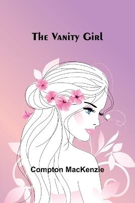 The Vanity Girl - Compton MacKenzie - cover