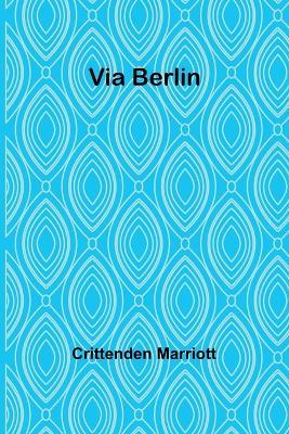 Via Berlin - Crittenden Marriott - cover