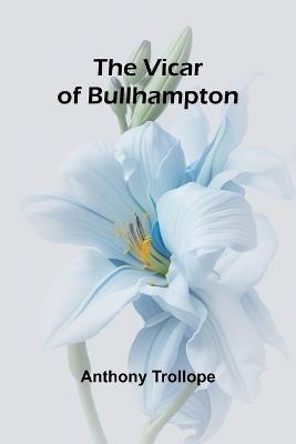 The Vicar of Bullhampton - Anthony Trollope - cover