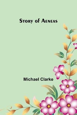 Story of Aeneas - Michael Clarke - cover