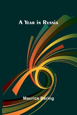 A year in Russia - Maurice Baring - cover