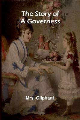 The Story of a Governess - Oliphant - cover