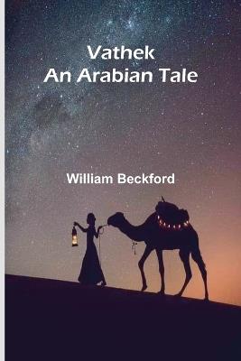 Vathek; An Arabian Tale - William Beckford - cover