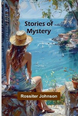 Stories of Mystery - Rossiter Johnson - cover