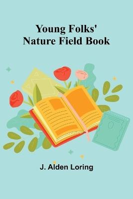 Young Folks' Nature Field Book - J Alden Loring - cover
