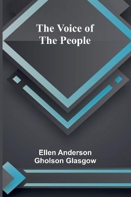 The Voice of the People - Ellen Anderson Gholson Glasgow - cover