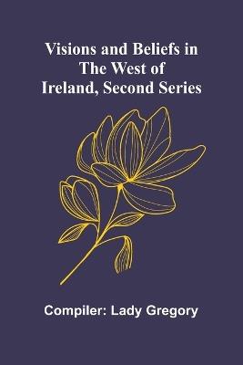 Visions and Beliefs in the West of Ireland, Second Series - cover