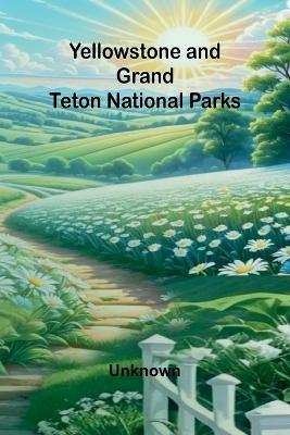 Yellowstone and Grand Teton National Parks - cover